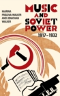 Music and Soviet Power, 1917-1932 - Book