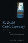 The English Catholic Community, 1688-1745 : Politics, Culture and Ideology - Book