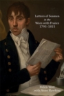 Letters of Seamen in the Wars with France, 1793-1815 - Book
