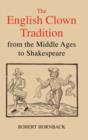 The English Clown Tradition from the Middle Ages to Shakespeare - Book