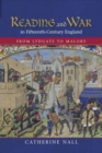 Reading and War in Fifteenth-Century England : From Lydgate to Malory - Book
