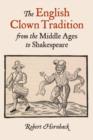 The English Clown Tradition from the Middle Ages to Shakespeare - Book