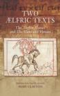 Two AElfric Texts: "The Twelve Abuses" and "The Vices and Virtues" : An Edition and Translation of AElfric's Old English Versions of De duodecim abusivis and De octo vitiis et de duodecim abusivis - Book