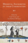 Medieval Anchorites in their Communities - Book