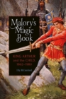 Malory's Magic Book : King Arthur and the Child, 1862-1980 - Book