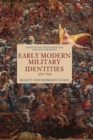 Early Modern Military Identities, 1560-1639 : Reality and Representation - Book