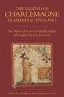The Legend of Charlemagne in Medieval England : The Matter of France in Middle English and Anglo-Norman Literature - Book