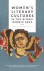 Women's Literary Cultures in the Global Middle Ages : Speaking Internationally - Book