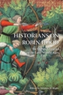 Historians on Robin Hood : The Outlaw's Legend in the Later Middle Ages - Book