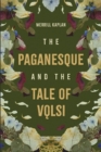 The Paganesque and The Tale of Volsi - Book