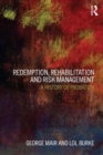 Redemption, Rehabilitation and Risk Management : A History of Probation - Book
