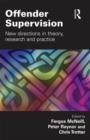 Offender Supervision : New Directions in Theory, Research and Practice - Book