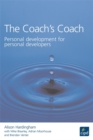 The Coach's Coach : Personal development for personal developers - Book
