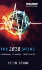 The 2030 Spike : Countdown to Global Catastrophe - Book