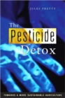 The Pesticide Detox : Towards a More Sustainable Agriculture - Book