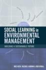 Social Learning in Environmental Management : Towards a Sustainable Future - Book