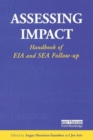 Assessing Impact : Handbook of EIA and SEA Follow-up - Book