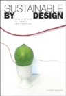 Sustainable by Design : Explorations in Theory and Practice - Book