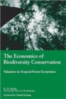 The Economics of Biodiversity Conservation : Valuation in Tropical Forest Ecosystems - Book