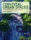 Convivial Urban Spaces : Creating Effective Public Places - Book