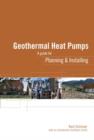Geothermal Heat Pumps : A Guide for Planning and Installing - Book
