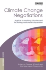 Climate Change Negotiations : A Guide to Resolving Disputes and Facilitating Multilateral Cooperation - Book