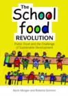 The School Food Revolution : Public Food and the Challenge of Sustainable Development - Book