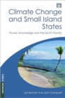 Climate Change and Small Island States : Power, Knowledge and the South Pacific - Book