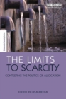 The Limits to Scarcity : Contesting the Politics of Allocation - Book