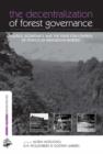 The Decentralization of Forest Governance : Politics, Economics and the Fight for Control of Forests in Indonesian Borneo - Book