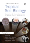 A Handbook of Tropical Soil Biology : Sampling and Characterization of Below-ground Biodiversity - Book