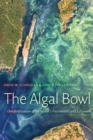 The Algal Bowl : Overfertilization of the World's Freshwaters and Estuaries - Book