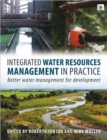 Integrated Water Resources Management in Practice : Better Water Management for Development - Book