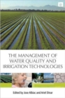The Management of Water Quality and Irrigation Technologies - Book