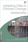 Adapting Cities to Climate Change : Understanding and Addressing the Development Challenges - Book