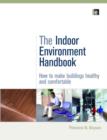 The Indoor Environment Handbook : How to Make Buildings Healthy and Comfortable - Book
