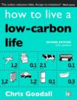 How to Live a Low-Carbon Life : The Individual's Guide to Tackling Climate Change - Book