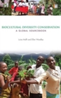 Biocultural Diversity Conservation : A Global Sourcebook - Book