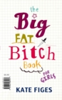 The Big Fat Bitch Book - Book