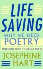 Life Saving : Why We Need Poetry - Introductions to Great Poets - Book
