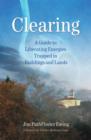 Clearing : A Guide to Liberating Energies Trapped in Buildings and Land - Book