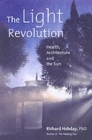 The Light Revolution : Health, Architecture, and the Sun - Book