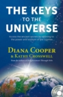 The Keys to the Universe : Access the Ancient Secrets by Attuning to the Power and Wisdom of the Cosmos - eBook