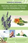 Natural Wellness Strategies for the Menopause Years : Natural Wellness Strategies for Women - Book