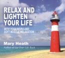 Relax and Lighten Your Life : with Yoga Nidra and Soft Muscle Relaxation - Book