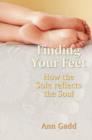 Finding Your Feet : How the Sole Reflects the Soul - eBook