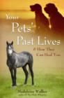 Your Pets' Past Lives : & How They Can Heal You - eBook
