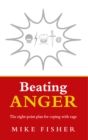 Beating Anger : The eight-point plan for coping with rage - Book