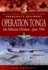 Operation Tonga : Pegasus Bridge and the Merville Battery - Book
