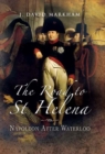 Road to St Helena, The: Napoleon After Waterloo - Book